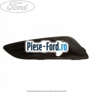 Grila proiector dreapta ornament cromat Ford Fiesta 2013-2017 1.5 TDCi 95 cai #EB63F69A82